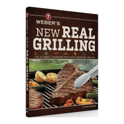Weber's New Real Grilling Cookbook